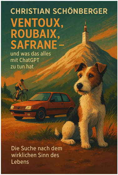 Ventoux. Roubaix. Safrane – und was das alles mit ChatGPT – und dem Leben – zu tun hat